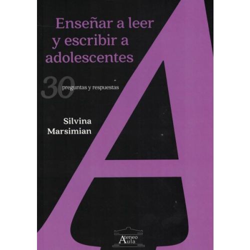 ENSEÑAR A LEER Y ESCRIBIR Y ESCRIBIR ADOLESCENTES 30 PREGUNTAS Y RESPUESTAS