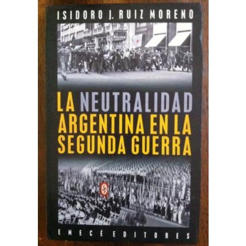 NEUTRALIDAD ARGENTINA EN LA SEGUNDA GUERRA, LA