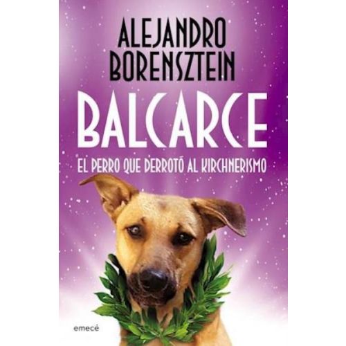 BALCARCE EL PERRO QUE DERROTO AL KIRCHNERISMO