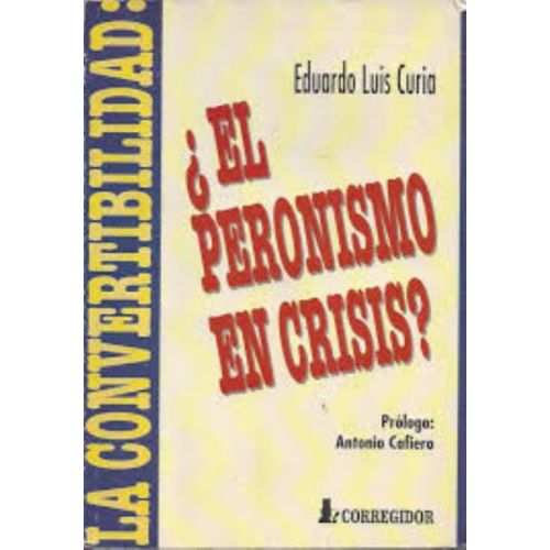 CONVERTIBILIDAD, LA EL PERONISMO EN CRISIS?