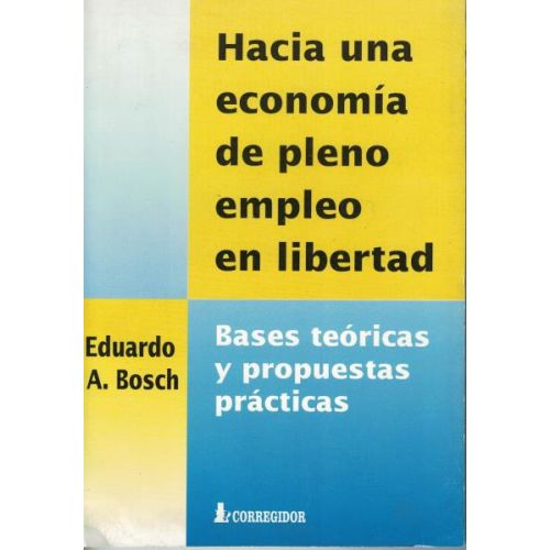 HACIA UNA ECONOMIA DE PLENO EMPLEO EN LIBERTAD