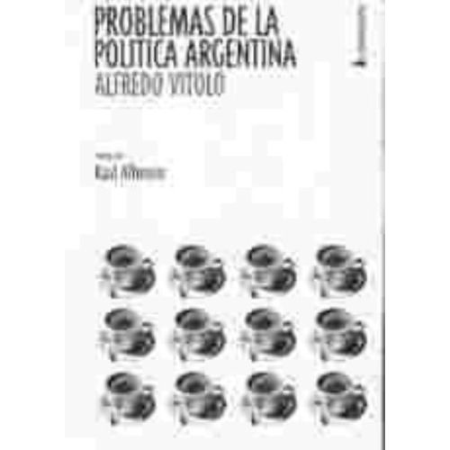 PROBLEMAS DE LA POLITICA ARGENTINA 1A.ED