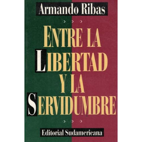 ENTRE LA LIBERTAD Y LA SERVIDUMBRE