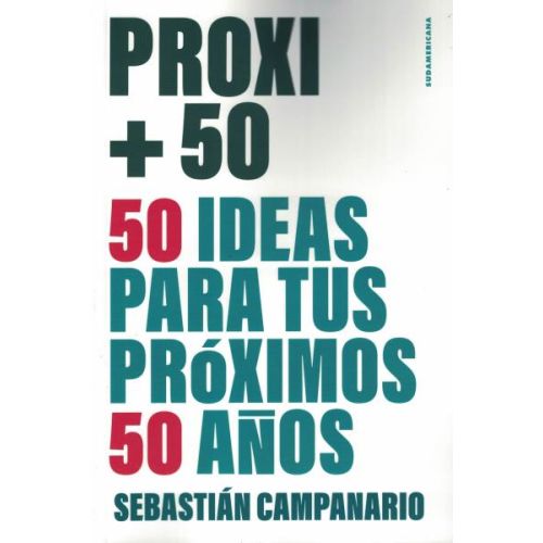 PROXI +50 50 IDEAS PARA TUS PROXIMOS 50 AÑOS