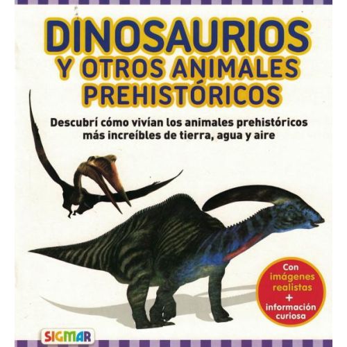 DINOSAURIOS Y OTROS ANIMALES PREHISTORICOS