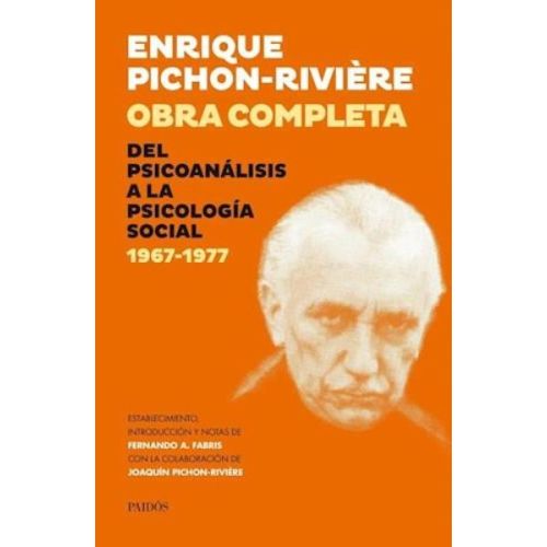 ENRIQUE PICHON RIVIERE OBRA COMPLETA DEL PSICOANALISIS A LA PSICOLOGIA SOCIAL 1967-1977
