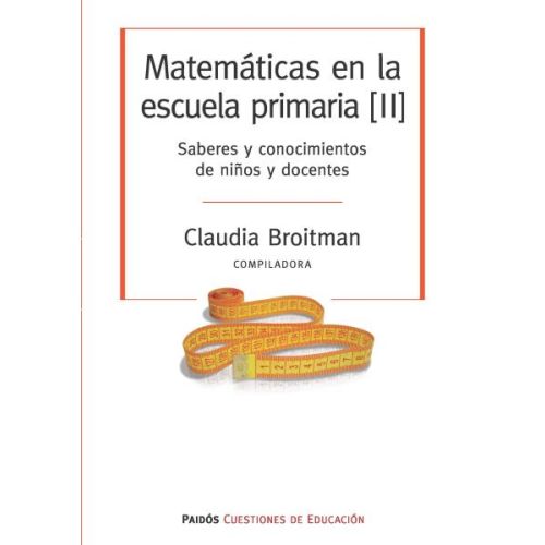 MATEMATICAS EN LA ESCUELA PRIMARIA II SABERES Y CONOCIMIENTOS DE NIÑOS Y DOCENTES