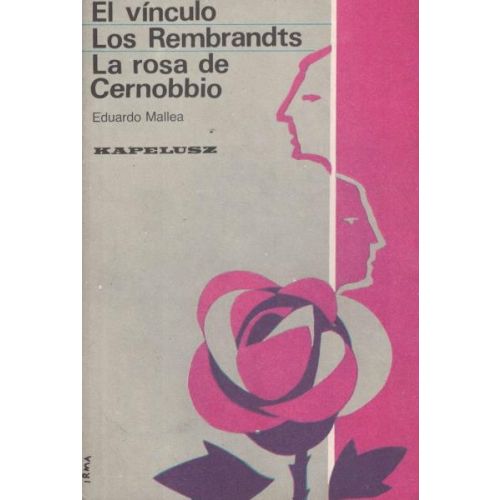 VINCULO, EL LOS REMBRANDTS LA ROSA  DE CERNOBBIO