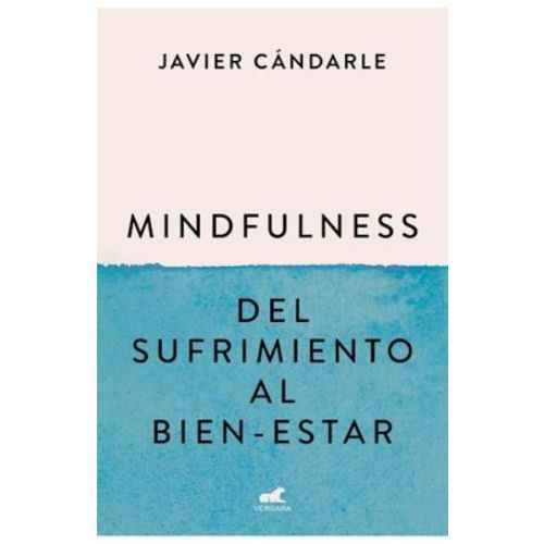 MINDFULNESS DEL SUFRIMIENTO AL BIEN ESTAR