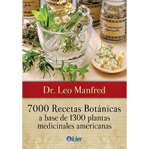 7000 RECETAS BOTANICAS A BASE DE 1300 PLANTAS MEDICINALES AMERICANAS