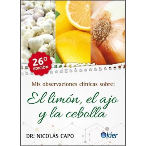 MIS OBSERVACIONES CLINICAS SOBRE EL LIMON, EL AJO Y LA CEBOLLA