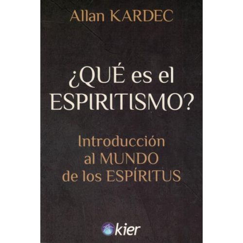 QUE ES EL ESPIRITISMO INTRODUCCION AL MUNDO DE LOS ESPIRITUS