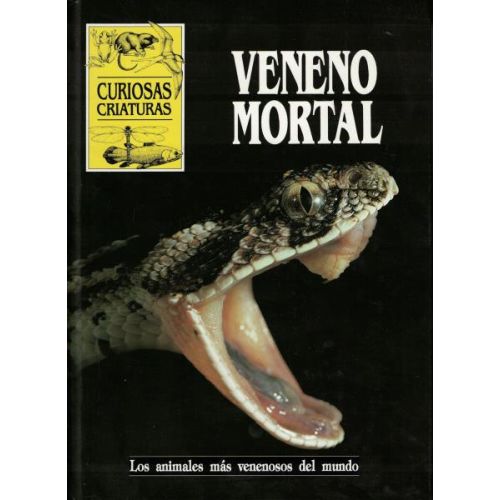 VENENO MORTAL. CURIOSAS CRIATURAS