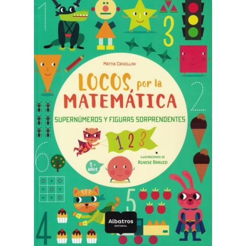 LOCOS POR LA MATEMATICA SUPERNUMEROS Y FIGURAS SORPRENDENTES