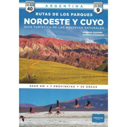 RUTAS DE LOS PARQUES NOROESTE Y CUYO GUIA TURISTICA DE LAS RESERVAS NATURALES