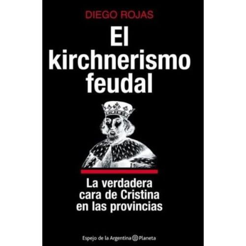 KIRCHNERISMO FEUDAL, EL