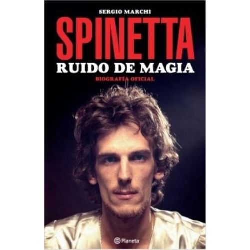 SPINETTA RUIDO DE MAGIA BIOGRAFIA OFICIAL