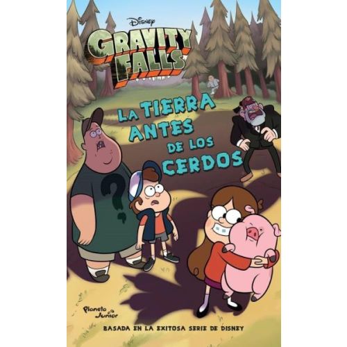 GRAVITY FALLS LA TIERRA ANTES DE LOS CERDOS