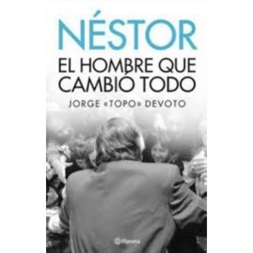 NESTOR EL HOMBRE QUE CAMBIO TODO