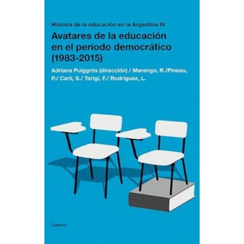 AVATARES DE LA EDUCACION EN EL PERIODO DEMOCRATICO 1983 2015 HISTORIA DE LA EDUCACION EN ARGENTINA IX