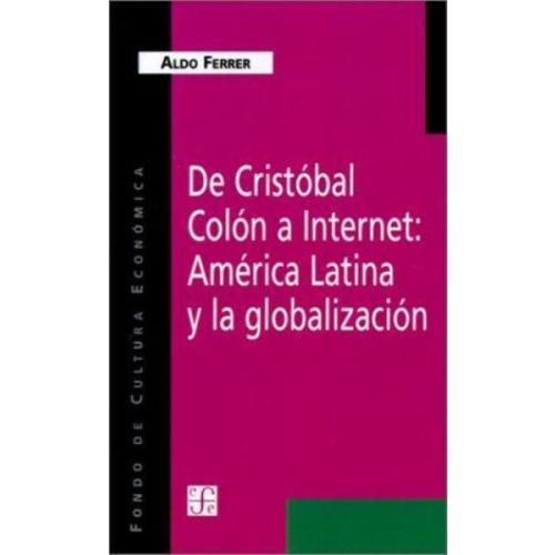 DE CRISTOBAL COLON A INTERNET. AMERICA LATINA Y LA GLOBALIZACION