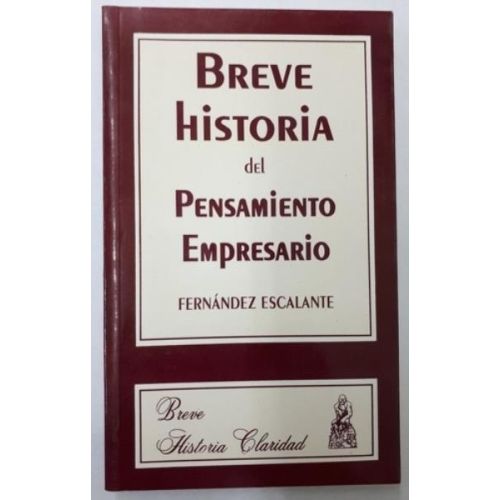 BREVE HISTORIA DEL PENSAMIENTO EMPRESARIO