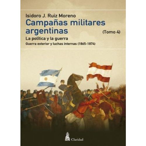 CAMPAÑAS MILITARES ARGENTINAS TOMO IV