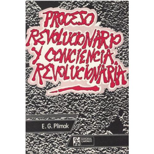 PROCESO REVOLUCIONARIO Y CONCIENCIA REVOLUCIONARIA