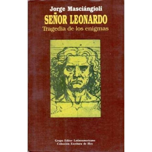 SEÑOR LEONARDO. TRAGEDIA DE LOS ENIGMAS