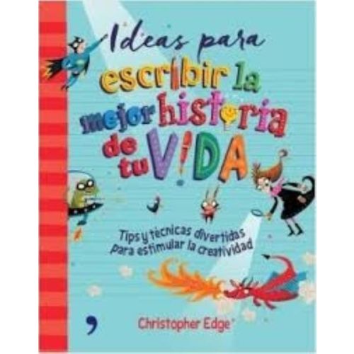 IDEAS PARA ESCRIBIR LA MEJOR HISTORIA DE TU VIDA