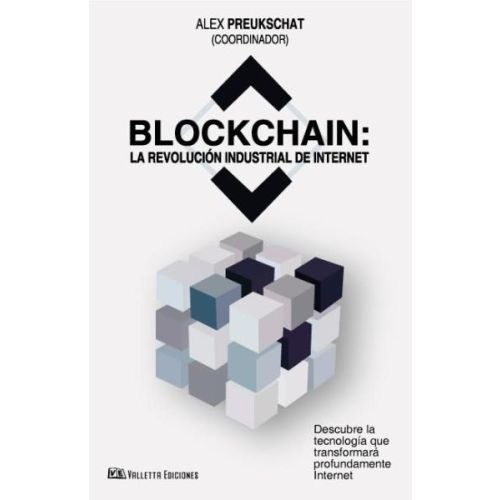 BLOCKCHAIN LA REVOLUCION INDUSTRIAL DE INTERNET