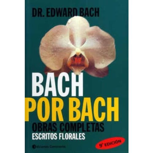 BACH POR BACH OBRAS COMPLETAS ESCRITOS FLORALES