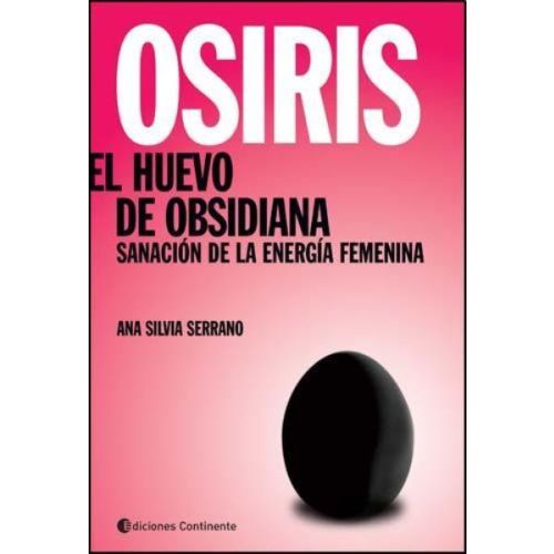 OSIRIS, EL HUEVO DE OBSIDIANA