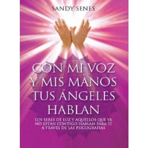 CON MI VOZ Y MIS MANOS TUS ANGELES HABLAN