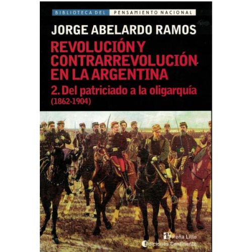 REVOLUCION Y CONTRARREVOLUCION EN LA ARGENTINA II 1862 1904