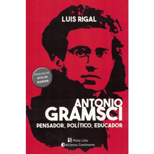 ANTONIO GRAMSCI PENSADOR POLITICO EDUCADOR