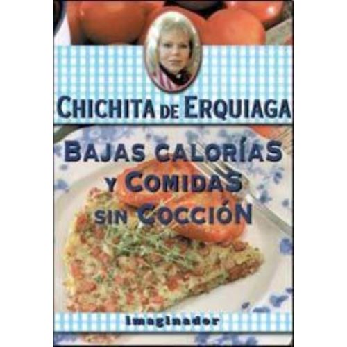 BAJAS CALORIAS Y COMIDAS SIN COCCION