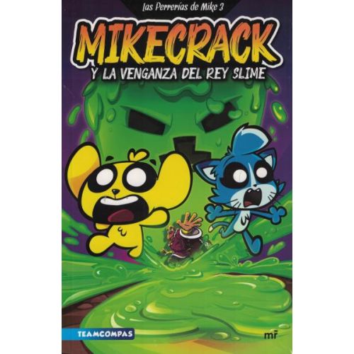 MIKECRACK Y LA VENGANZA DEL REY SLIME LAS PERRERIAS DE MIKE 3