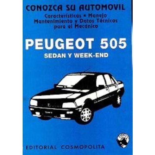 PEUGEOT 505 SEDAN Y WEEK-END. CONOZCA SU AUTOMOVIL