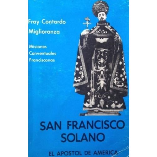 SAN FRANCISCO SOLANO. EL APOSTOL DE AMERICA