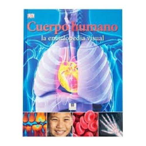 CUERPO HUMANO. LA ENCICLOPEDIA VISUAL