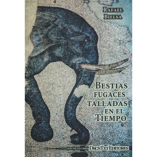 BESTIAS FUGACES TALLADAS EN EL TIEMPO