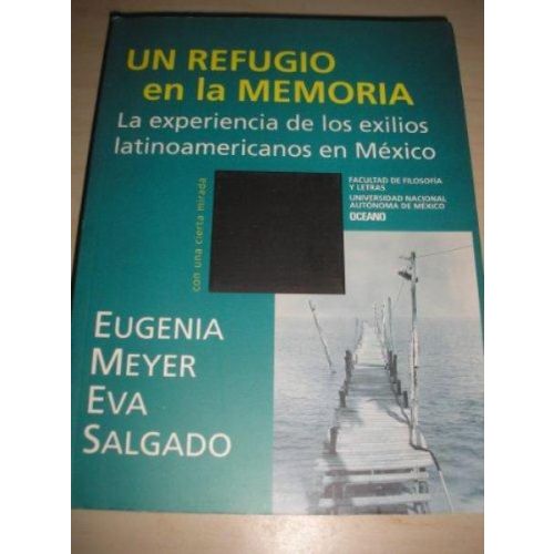 UN REFUGIO EN LA MEMORIA. LA EXPERIENCIA DE LOS EXILIOS LATI