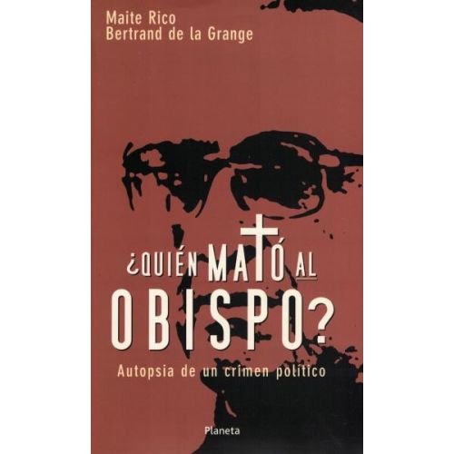 QUIEN MATO AL OBISPO? AUTOPSIA DE UN CRIMEN POLITICO