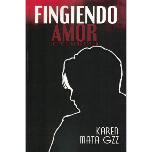 FINGIENDO AMOR