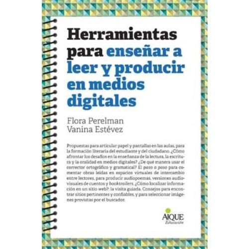 HERRAMIENTAS PARA ENSEÑAR A LEER Y PRODUCIR EN MEDIOS DIGITALES