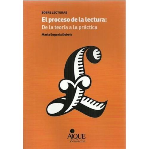 PROCESO DE LA LECTURA DE LA TEORIA A LA PRACTICA