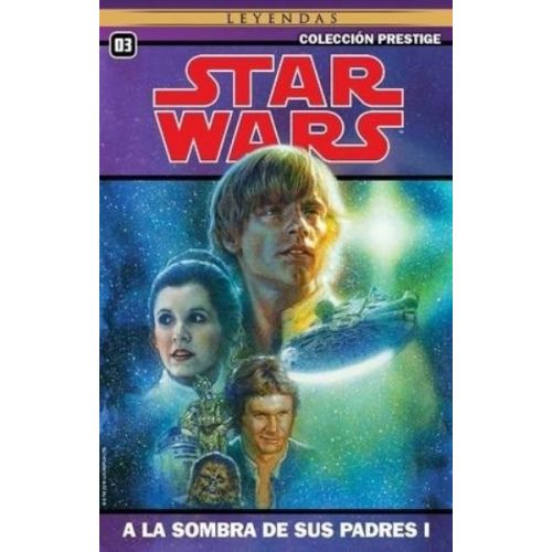 STAR WARS VOL 3  A LA SOMBRA DE SUS PADRES LEYENDAS
