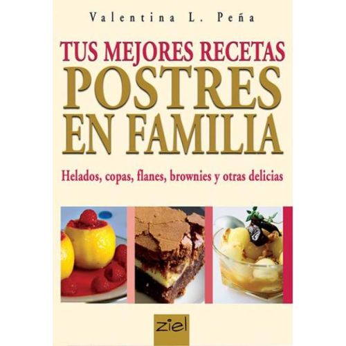 TUS MEJORES RECETAS: POSTRES EN FAMILIA