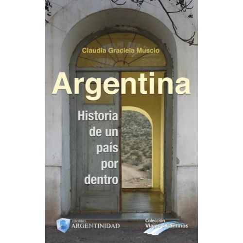 ARGENTINA HISTORIA DE UN PAIS POR DENTRO